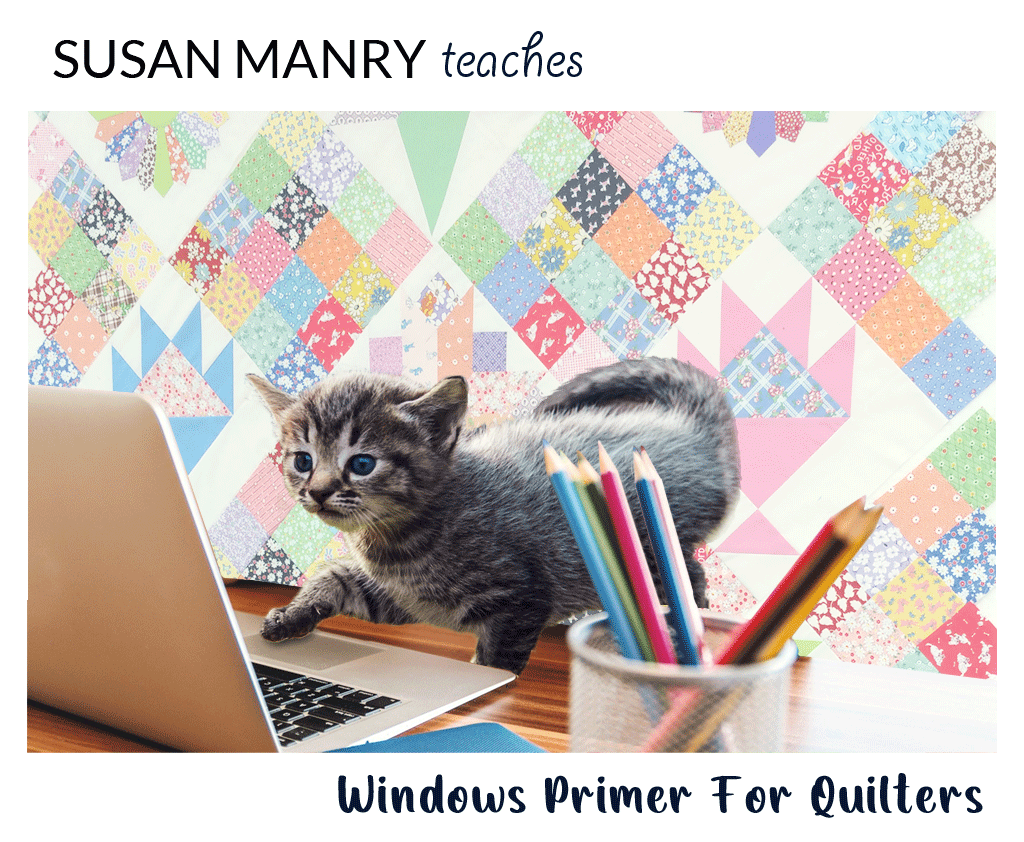 March 22, 2021 – Windows Primer for Quilters